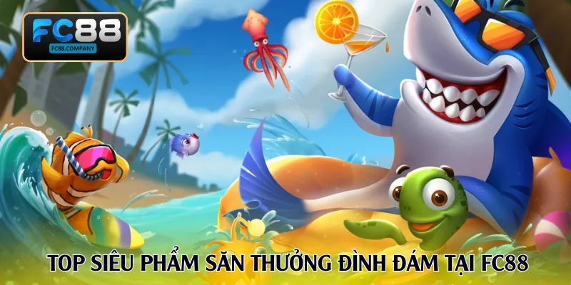 Jili Bắn Cá - Trải Nghiệm Hành Trình Săn Thưởng Cùng FC88
