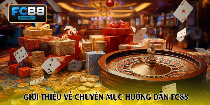 Hướng Dẫn FC88 - Cẩm Nang Tham Khảo Tuyệt Vời Cho Bạn