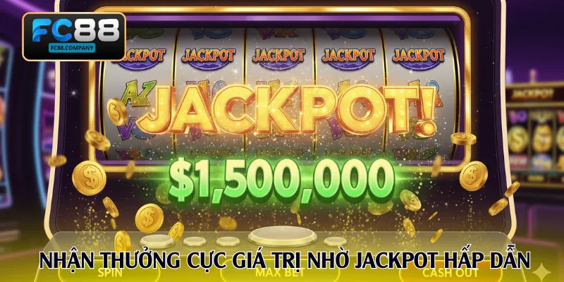 Nổ Hũ FC88 - Săn Jackpot Khủng Lũy Tiến Giá Trị Mỗi Ngày