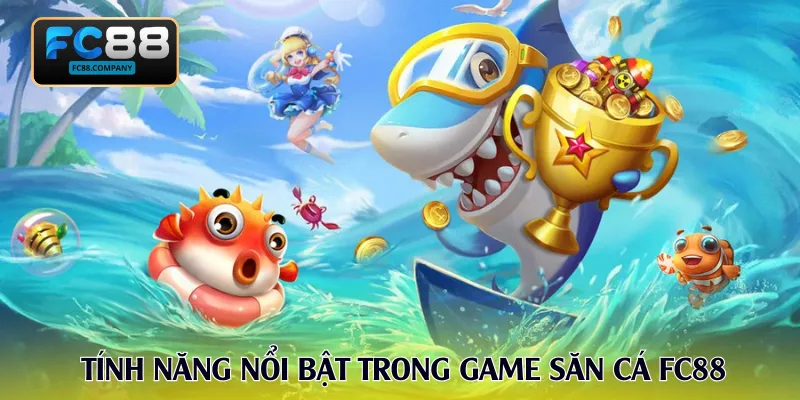 Bắn Cá FC88 - Trải Nghiệm Săn Thưởng Kịch Tính Nhất 2026