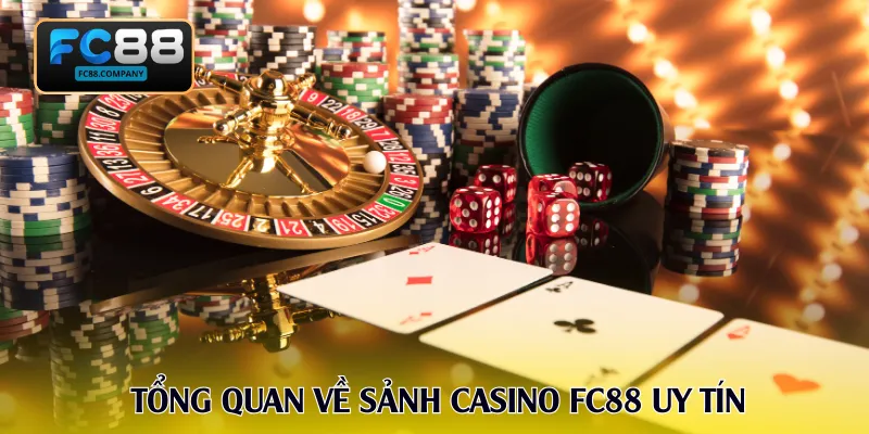 Casino FC88 - Trải Nghiệm Sòng Bạc Online Chân Thực Bậc Nhất