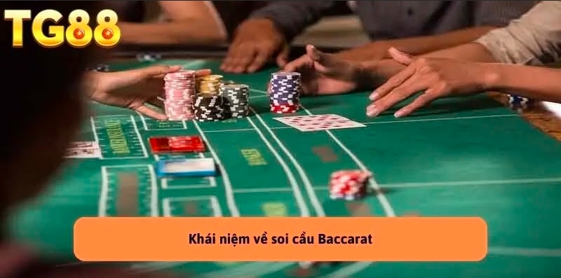 Soi cầu Baccarat – Nắm Bắt Xu Hướng, Cơ Hội Thắng Lớn TG88