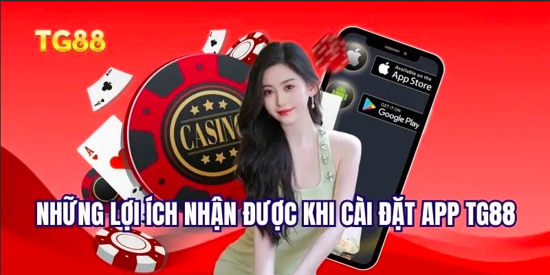 Tải App TG88 - Trải Nghiệm Cá Cược Đỉnh Cao Mọi Lúc Mọi Nơi