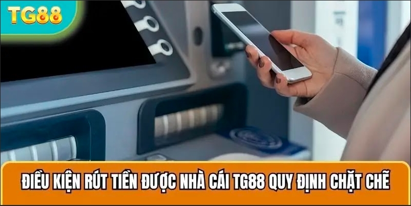 Rút Tiền TG88 - Trải Nghiệm Dịch Vụ Tốt Nhất