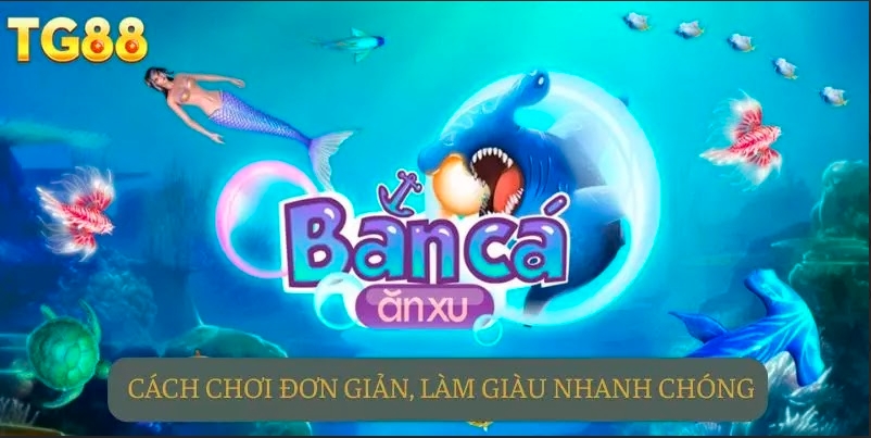 Bắn Cá Ăn Xu – Trải Nghiệm Trò Chơi Đổi Thưởng Hấp Dẫn Nhất
