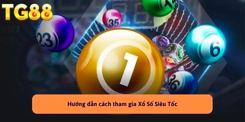 Xổ Số Siêu Tốc TG88: Nhanh Chóng 1 Giây Tỷ Lệ Thắng Cực Đã 