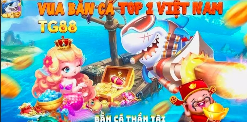 Bắn Cá Thần Tài – Vua Săn Cá Số 1 Việt Nam Chỉ Có Tại TG88