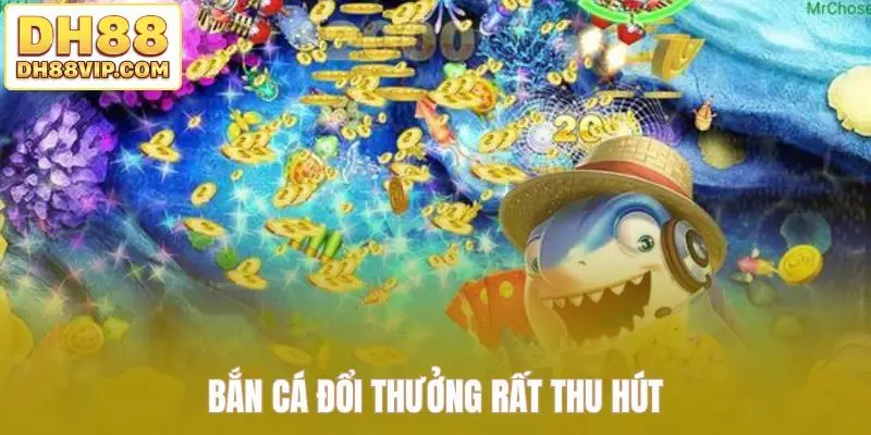 Bắn Cá Đổi Thưởng Siêu Kích Thích Giúp Dân Chơi Nổ Cá Thả Ga