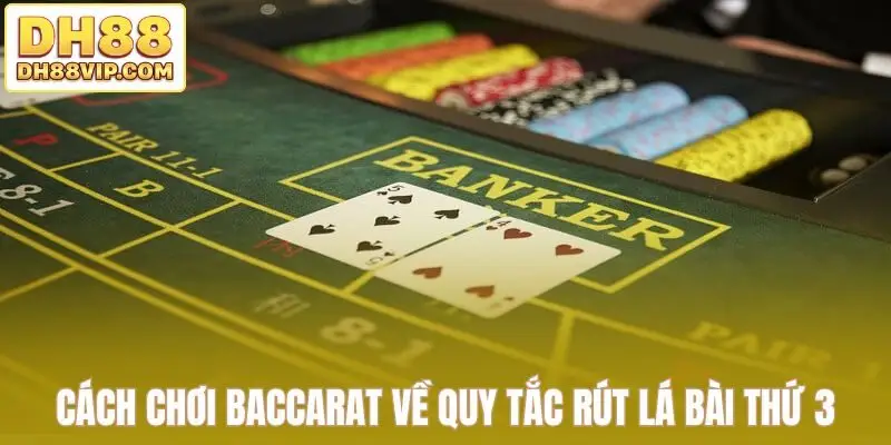 Hướng Dẫn Cách Chơi Baccarat Kiếm Lợi Nhuận Cao Tại DH88