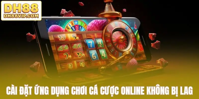 Tải App DH88 - Tham Gia Trải Nghiệm Giải Trí Ngay Tại Nhà