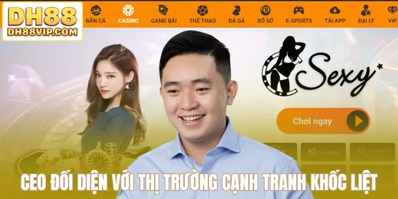 CEO DH88 - Định Vị Thương Hiệu Nhà Cái Vươn Tầm Quốc Tế