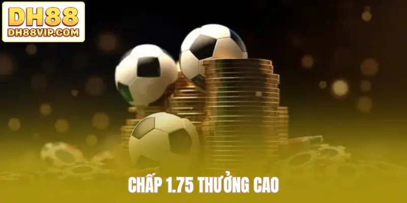 Cách Chơi Kèo Chấp 1.75 Tại DH88 Dành Cho Người Mới