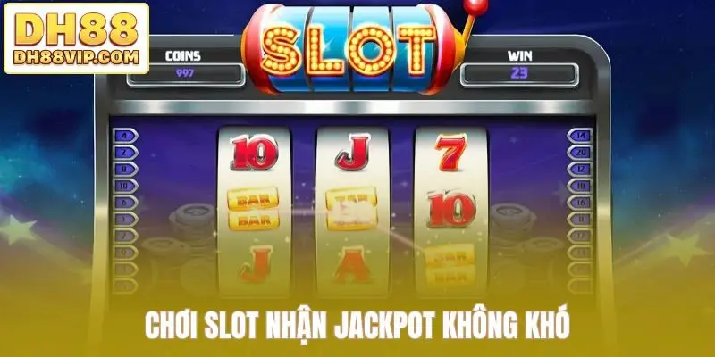Nổ Hũ Jackpot Cuốn Hút Với Nhịp Quay Chất Lừ Tại DH88