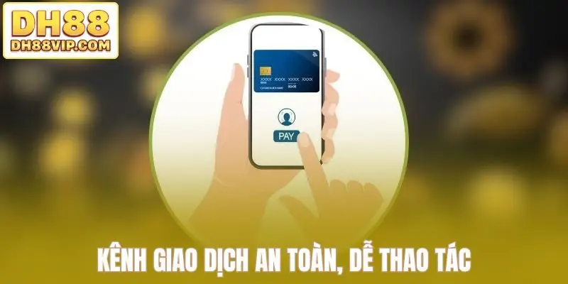 Nạp Tiền DH88 - Tổng Hợp Các Phương Thức Giao Dịch Mới Nhất