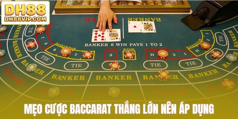 Hướng Dẫn Cách Chơi Baccarat Kiếm Lợi Nhuận Cao Tại DH88