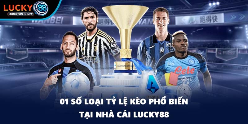 Tỷ Lệ Kèo - Chia Sẻ Mẹo Đặt Cược Chuẩn Xác Tại Lucky88