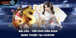 Game Bài Lucky88 – Trải Nghiệm Game Bài Đổi Thưởng Hấp Dẫn