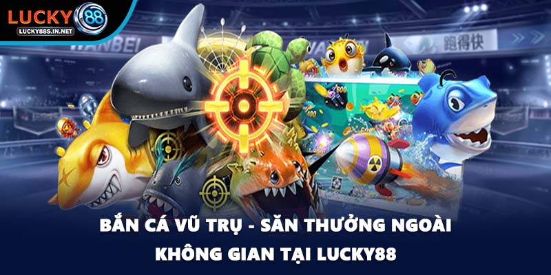 Bắn Cá Rồng - Truy Tìm Kho Báu Siêu Khổng Lồ Tại Lucky88