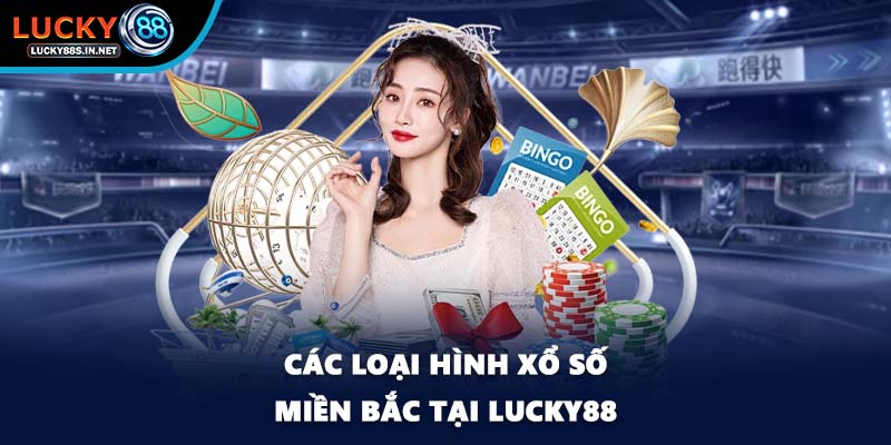 Xổ Số Miền Bắc - Cơ Hội Đổi Đời Cho Người Chơi Tại Lucky88