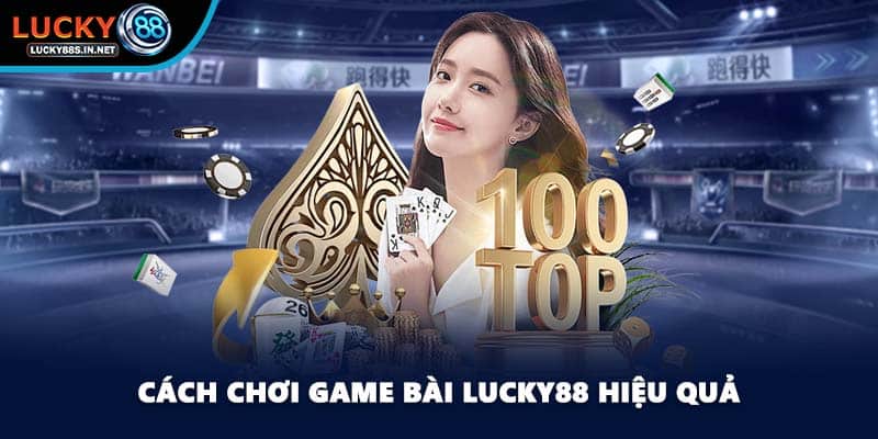 Game Bài Lucky88 – Trải Nghiệm Game Bài Đổi Thưởng Hấp Dẫn