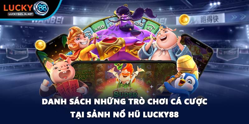 Nổ Hũ Lucky88 – Game Slot Quay Thưởng Đổi Thưởng Lớn