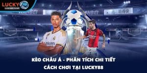 Thể Thao Lucky88 – Sảnh Cá Độ Thể Thao Trực Tuyến Đỉnh Cao