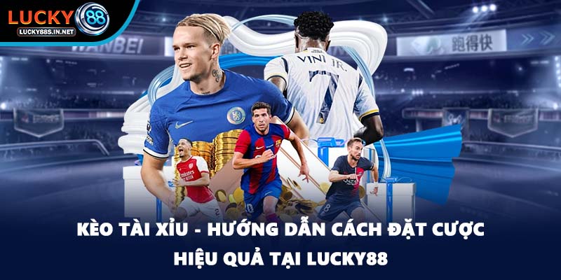 Tỷ Lệ Kèo - Chia Sẻ Mẹo Đặt Cược Chuẩn Xác Tại Lucky88