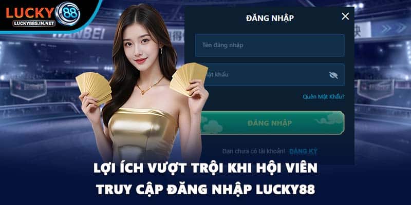 Đăng Nhập Lucky88 - Hướng Dẫn Chi Tiết Nhất Cho Hội Viên