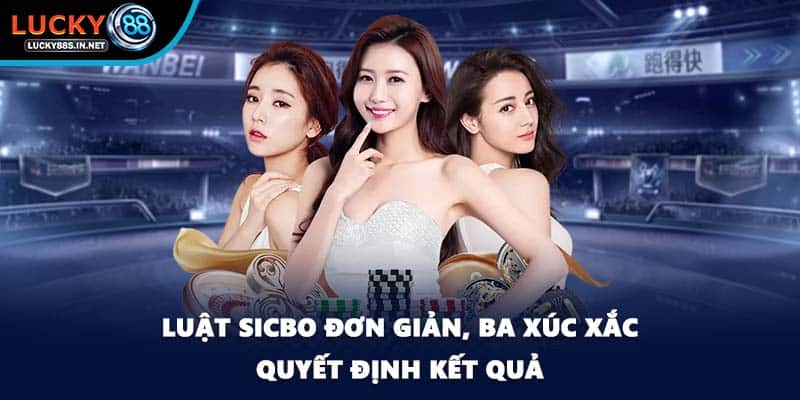 Sicbo - Trò Chơi Xúc Xắc Đầy Hấp Dẫn Tại Lucky88 