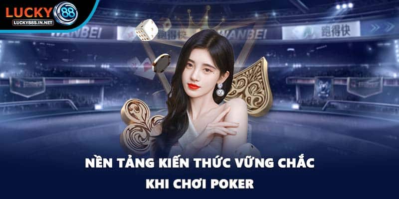 Poker - Sân Chơi Trí Tuệ Của Người Bản Lĩnh Tại Lucky88 