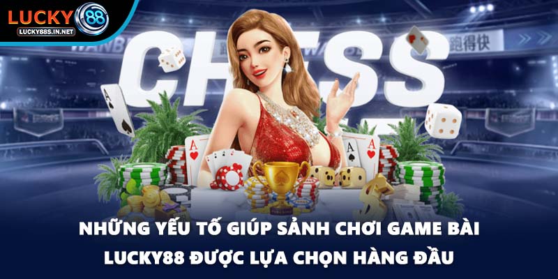 Game Bài Lucky88 – Trải Nghiệm Game Bài Đổi Thưởng Hấp Dẫn