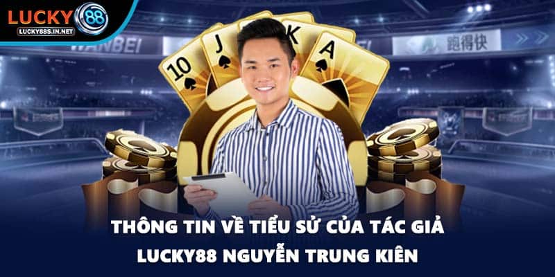 Tác Giả Lucky88 - Người Lãnh Đạo Đầy Tài Năng Và Thông Minh