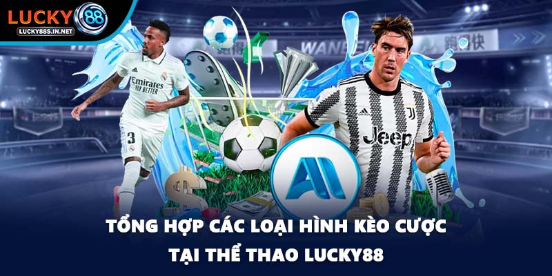 Thể Thao Lucky88 – Sảnh Cá Độ Thể Thao Trực Tuyến Đỉnh Cao