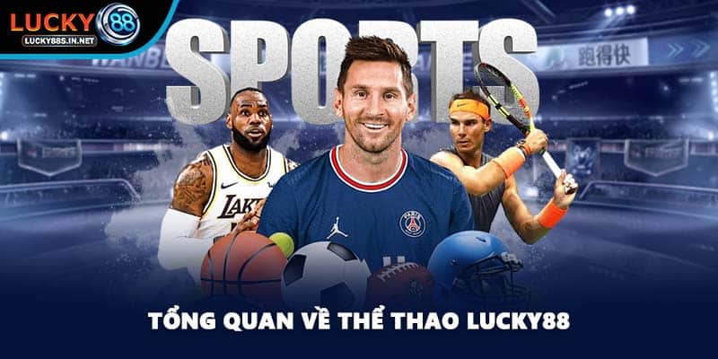Thể Thao Lucky88 – Sảnh Cá Độ Thể Thao Trực Tuyến Đỉnh Cao