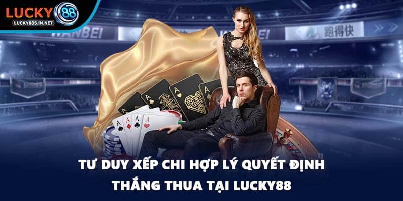 Mậu Binh - Thử Thách Tư Duy Người Chơi Tại Lucky88