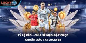 Thể Thao Lucky88 – Sảnh Cá Độ Thể Thao Trực Tuyến Đỉnh Cao