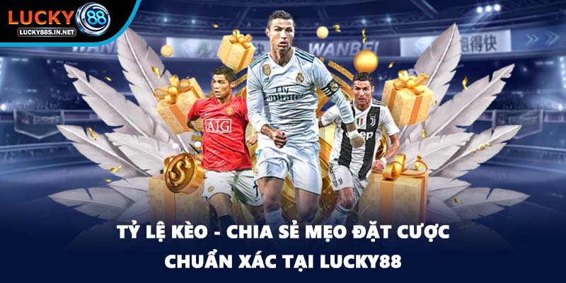 Kèo Châu Âu - Tỷ Lệ Kèo Cá Cược Hàng Đầu Tại Lucky88