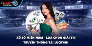 Xổ Số Lucky88 – Trải Nghiệm Quay Số Đổi Thưởng Hấp Dẫn