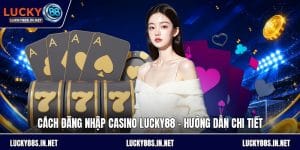 Live Casino Lucky88 – Trải Nghiệm Casino Trực Tuyến Sống Động