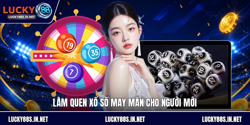 Xổ Số May Mắn - Cách Chơi Dễ Hiểu Dành Cho Người Mới