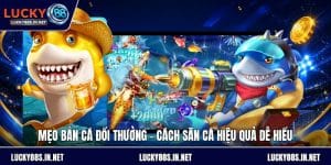 Bắn Cá Lucky88 – Trải Nghiệm Săn Cá Online Đỉnh Cao