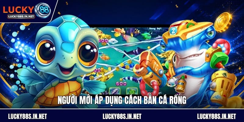 Cách Bắn Cá Rồng - Hướng Dẫn Chọn Đạn Và Săn Boss Lớn
