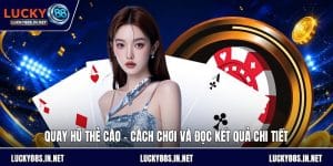 Nổ Hũ Lucky88 – Game Slot Quay Thưởng Đổi Thưởng Lớn